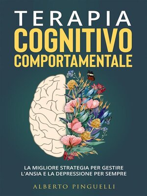 cover image of Terapia Cognitivo-Comportamentale. La migliore strategia per gestire l'ansia e la depressione per sempre